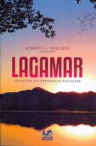 Lagamar: Aspectos do Pitoresco Peculiar - LETRAS DO PENSAMENTO