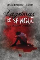 Lágrimas de sangue: e outros contos Lágrimas de sangue: e outros contos