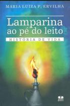 Lamparina ao Pé do Leito. História de Vida Lamparina ao Pé do Leito. História de Vida