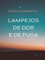 Lampejos de dor e de fuga Lampejos de dor e de fuga