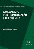 Lançamento por homologação e decadência - ALMEDINA BRASIL