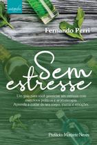 Lançamento - Sem estresse - Autor : Fernando Perri e com prefácio de Marizete Neves