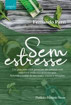 Lançamento - Sem estresse - Autor : Fernando Perri e com prefácio de Marizete Neves Lançamento - Sem estresse - Autor : Fernando Perri e com prefácio de Marizete Neves