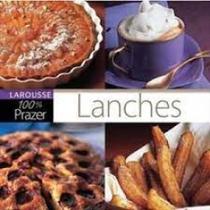 Lanches - Col. 0% Prazer - LAROUSSE - LAFONTE
