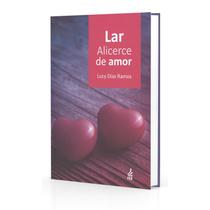 Lar: Alicerce de Amor - FEB Lar: Alicerce de Amor - FEB