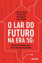 Lar do futuro na era 5g, o