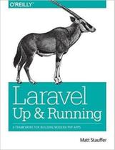 Laravel - up and running - O'REILLY MEDIA