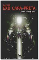 Laroiê Exu Capa Preta - ANUBIS EDITORES