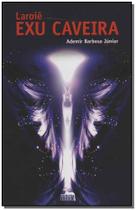 Laroiê Exu Caveira - ANUBIS EDITORES