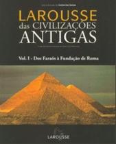 Larousse das Civilizações Antigas