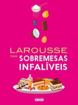 Larousse Das Sobremesas Infalíveis Larousse Das Sobremesas Infalíveis