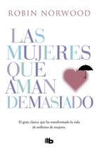 Las mujeres que aman demasiado: O best-seller que ajudou milhões de mulheres