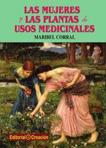Las mujeres y las plantas de usos medicinales - Editorial Creación