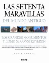 Las Setenta Maravillas Del Mundo Antiguo. Los Grandes Monumentos Y Como Se Construyeron Las Setenta Maravillas Del Mundo Antiguo. Los Grandes Monumentos Y Como Se Construyeron