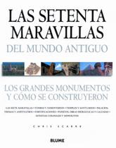 Las Setenta Maravillas Del Mundo Antiguo. Los Grandes Monumentos Y Como Se Construyeron