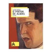 Lasar Segall - O Pintor De Almas - Editora Callis
