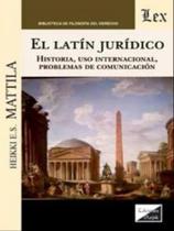 Latin jurídico - historia, uso internacional, problemas - EDICIONES OLEJNIK - BRASIL** Latin jurídico - historia, uso internacional, problemas - EDICIONES OLEJNIK - BRASIL**