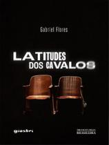 Latitudes dos cavalos - vol. 1 Latitudes dos cavalos - vol. 1