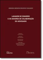 Lavagem de Dinheiro e Deveres de Colaboração do Advogado - Vol.1 - Coleção Carolina - LIBER ARS