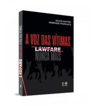 Lawfare nunca mais: a voz das vítimas