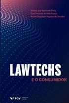 Lawtechs E O Consumidor - 01Ed/21 - FGV