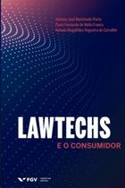 Lawtechs e o Consumidor - 01Ed/21 - FGV