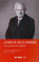 Lázaro de Mello Brandão: Senda de um Executivo Financeiro - Castro - 1ª Ed. - FGV Editora