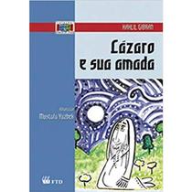 Lazaro e sua amada - FTD Lazaro e sua amada - FTD