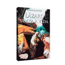 Lázaro Volta a Vida: Relatos do Evangelho 09 - LUZ NO LAR