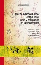 Lazer na América latina/ Tiempo libre, ocio y recreación en Latinoamérica Lazer na América latina/ Tiempo libre, ocio y recreación en Latinoamérica