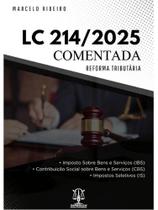 Lc 214/2025 - comentada - reforma tributária - 2025