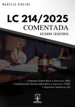 Lc 214/2025 - comentada - reforma tributária