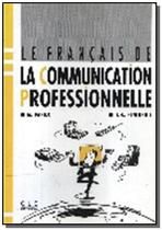 Le Français De La Communication Profissionnelle - Livre De L'Élève - Cle International