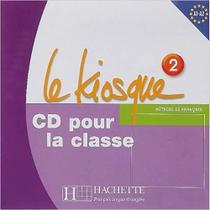 Le Kiosque 2 - CD Audio Classe