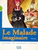 Le Malade Imaginaire Niveau 2 - CLE INTERNATIONAL - PARIS Le Malade Imaginaire Niveau 2 - CLE INTERNATIONAL - PARIS