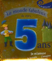 Le monde fabuleux de mes 5 ans pour les garçons!