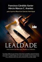 Lealdade - Uma História Verídica Que Desafiou os Tribunais Lealdade - Uma História Verídica Que Desafiou os Tribunais