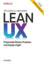 Lean UX: projetando ótimos produtos com equipes Agile