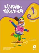 Learning Together - English - Book 01 - Ensino Fundamental - 02Ed/21 Learning Together - English - Book 01 - Ensino Fundamental - 02Ed/21