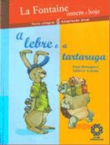 Lebre e a tartaruga, a - Escala Educacional - Lebre e a tartaruga, a - Escala Educacional -