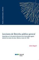 Lecciones de derecho público general - Impartidas en la Facultad de Derecho de la Universidad egipcia durante los meses de enero, febrero y marzo de 1 - Marcial Pons