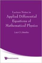 Lecture notes in applied differential equations of mathematical physics - WORLD SCIENTIFIC