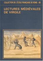 Lectures Medievales De Virgile. Actes Du Colloque De Rome (25-28 Octobre 1982) - École Française De Rome