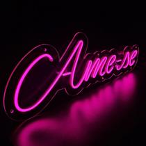 Led Neon em Acrílico - Ame-se