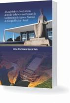 Legalidade Da Interferencia Do Poder Judiciario Nas Decisoes De Competencia