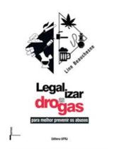 Legalizar as drogas para melhor prevenir os abusos