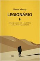 Legionario - cinco anos na lendaria legiao estrangeira