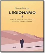 Legionario - cinco anos na lendaria legiao estrangeira