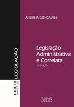 Legislação Administrativa e Correlata - Série Impetus Legislação - 11ª Ed. 2013