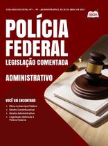 Legislação Comentada - Polícia Federal - Administrativo Legislação Comentada - Polícia Federal - Administrativo